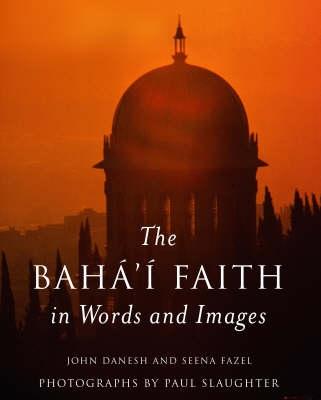 The Baha'i Faith in Words and Images