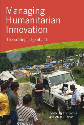 Managing Humanitarian Innovation