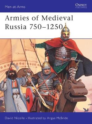 Armies of Medieval Russia 750–1250