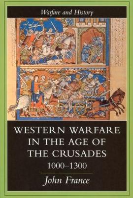 Western Warfare In The Age Of The Crusades, 1000-1300