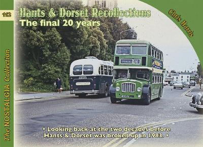 Hants & Dorset Recollections : The Final 20 Years