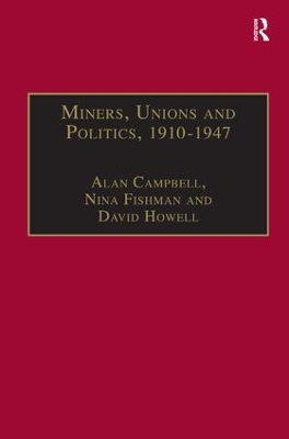 Miners, Unions and Politics, 1910–1947