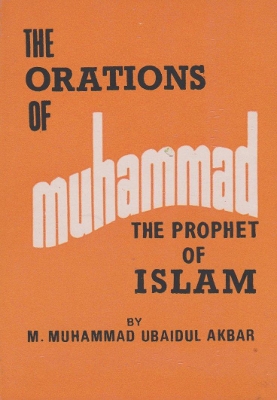 The Orations of Muhammad The Prophet of Islam