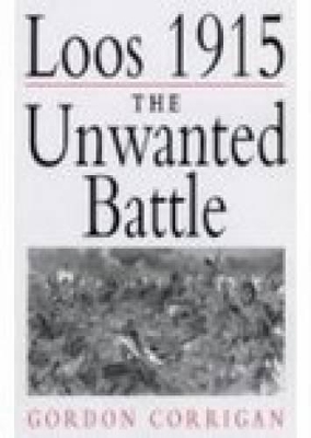 Loos 1915: The Unwanted Battle