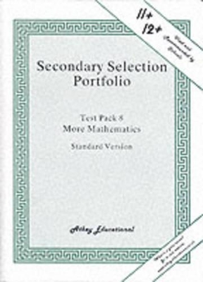 Secondary Selection Portfolio More Mathematics Practice Papers (Standard Version)