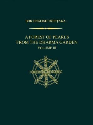 A Forest of Pearls from the Dharma Garden, Volume III