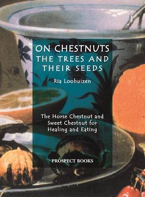 On Chestnuts: the Trees and Their Seeds