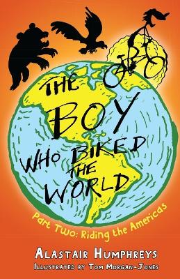 The Boy Who Biked the World. Part 2 Riding the Americas