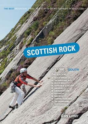 Scottish Rock: The Best Mountain, Crag, Sea Cliff and Sport Climbing in Scotland South