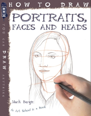 How To Draw Portraits, Faces And Heads