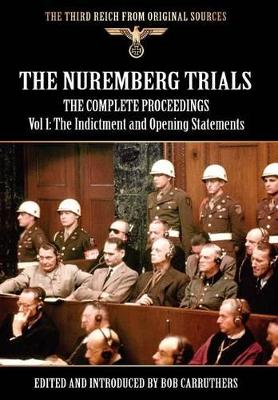 The Nuremberg Trials - The Complete Proceedings Vol 1