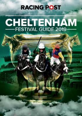 Racing Post Cheltenham Festival Guide 2019