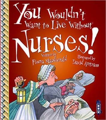 You Wouldn't Want to Live Without Nurses!