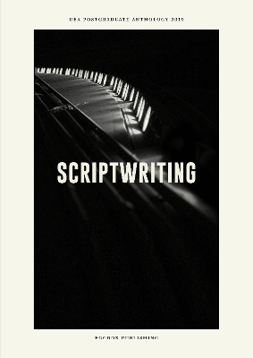 UEA Creative Writing Anthology Scriptwriting