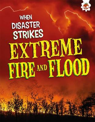 Extreme Fires and Floods