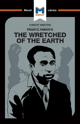 An Analysis of Frantz Fanon's The Wretched of the Earth