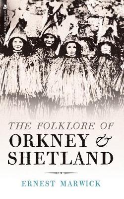 The Folklore of Orkney and Shetland