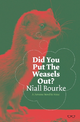 Did You Put The Weasels Out?