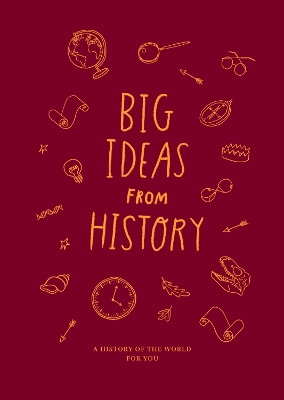 Big Ideas from History: a history of the world for you