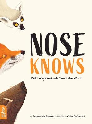 Nose Knows Wild Ways Animals Smell the World