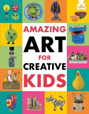 Amazing Art for Creative Kids