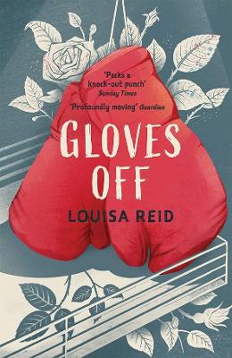 Gloves Off by Louisa Reid (9781913101862/Paperback) | LoveReading4Kids