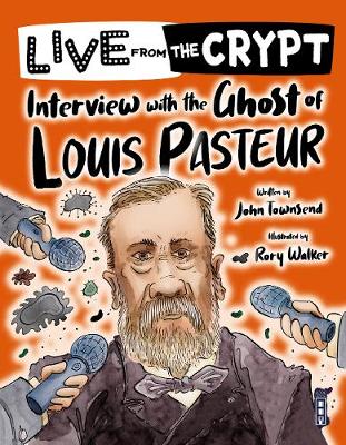 Interview With the Ghost of Louis Pasteur