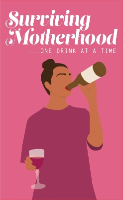 Surviving Motherhood One Glass of Wine at a Time