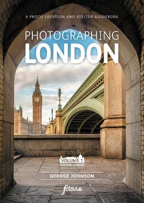 Photographing London - Central London Volume 1 Central London