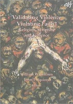 Validating Violence - Violating Faith