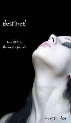 Destined (Book #4 in the Vampire Journals)