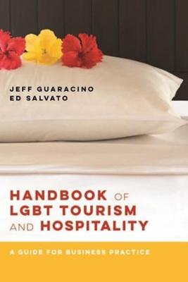 Handbook of LGBT Tourism and Hospitality – A Guide for Business Practice