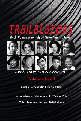 Trailblazers, Black Women Who Helped Make Americ – American Firsts/American Icons, Volume 2