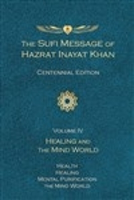 The Sufi Message of Hazrat Inayat Khan Vol. 4 Centennial Edition