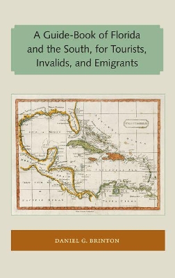 A Guide-Book of Florida and the South, for Tourists, Invalids, and Emigrants