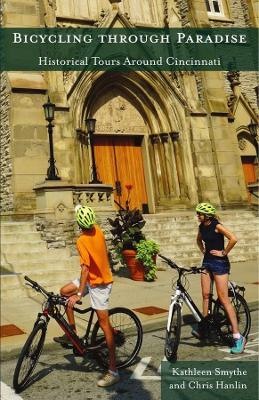 Bicycling through Paradise – Historical Rides Around Cincinnati