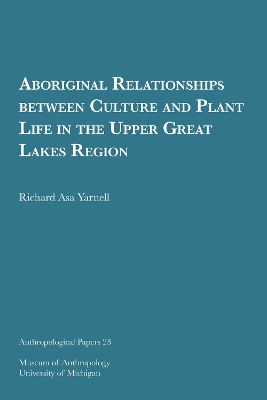 Aboriginal Relationships between Culture and Plant Life in the Upper Great Lakes Region Volume 23