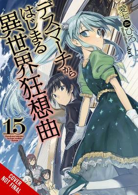 Death March to the Parallel World Rhapsody, Vol. 15 (light novel)