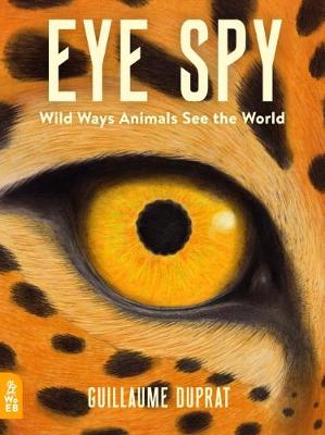 Eye Spy Wild Ways Animals See the World