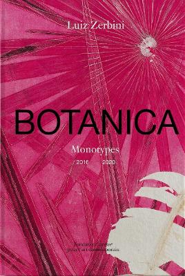 Luiz Zerbini: Botanica, Monotypes 2016-2020