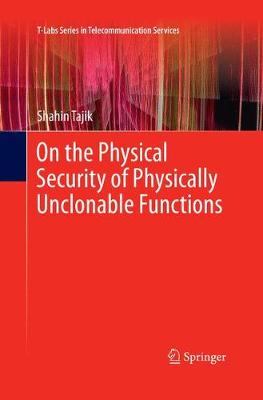 On the Physical Security of Physically Unclonable Functions