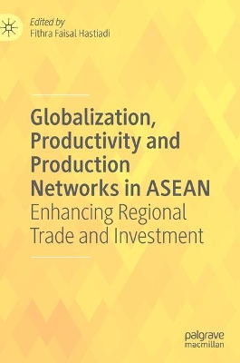 Globalization, Productivity and Production Networks in ASEAN