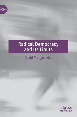 Radical Democracy and Its Limits