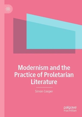 Modernism and the Practice of Proletarian Literature