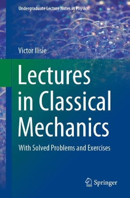 Lectures in Classical Mechanics