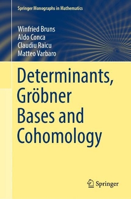 Determinants, Gröbner Bases and Cohomology