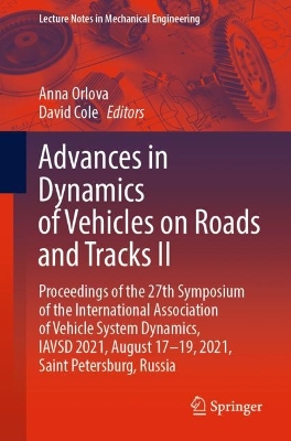 Advances in Dynamics of Vehicles on Roads and Tracks II Proceedings of the 27th Symposium of the International Association of Vehicle System Dynamics, IAVSD 2021, August 17–19, 2021, Saint Petersburg,