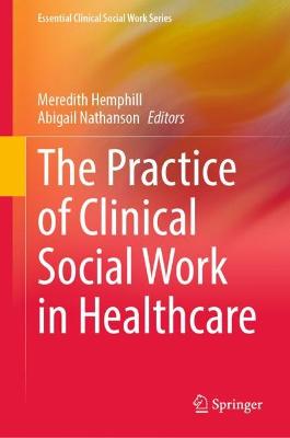 The Practice of Clinical Social Work in Healthcare