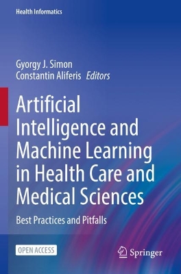 Artificial Intelligence and Machine Learning in Health Care and Medical Sciences