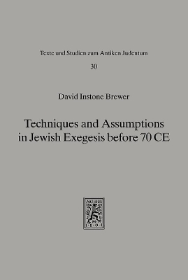 Techniques and Assumptions in Jewish Exegesis before 70 CE